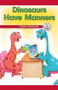 Dinosaurs Have Manners (Digital Citizenship) by Sloane Gould, 9781538350805