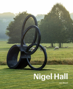 Nigel Hall (Sculpture & Drawings) by Jon Wood, Jon Wood, 9781848225657