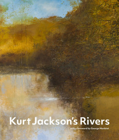 Kurt Jackson's Rivers by Kurt Jackson, George Monbiot, 9781848226791