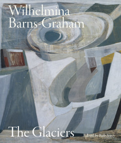 Wilhelmina Barns-Graham (The Glaciers) by Rob Airey, Rob Airey, 9781848226975