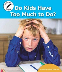 Do Kids Have Too Much to Do? by Jennifer Joline Anderson, 9781599539331
