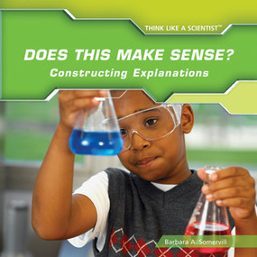 Does This Make Sense? Constructing Explanations by Barbara A. Somervill, 9781435826816