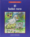 El bebé raro (The Funny Baby) by Margaret Hillert, Paula Wendland, 9781599539515