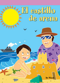 El castillo de arena (The Sandcastle) by Ira Wood, 9781404269880