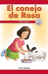El conejo de Rosa: Paso a paso (Rosa's Rabbit: Step by Step) (Spanish Edition) by Tana Hensley, 9781538354568