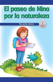 El paseo de Nina por la naturaleza: Recopilar datos (Nina's Nature Walk: Gathering Data) by Simone Braxton, 9781538354292