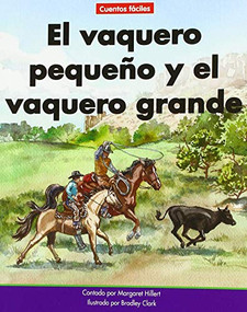 El vaquero pequeño y el vaquero grande (The Little Cowboy and the Big Cowboy) by Margaret Hillert, Bradley Clark, 9781684045365