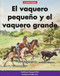 El vaquero pequeño y el vaquero grande (The Little Cowboy and the Big Cowboy) - 9781684508785 by Margaret Hillert, Bradley Clark, 9781684508785
