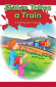 Elaine Takes a Train (Practicing the AI Sound) by Ethan Lewis, 9781508130161