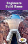 Engineers Build Dams by Henrietta M. Lily, 9781499493221