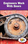 Engineers Work with Gears by Richard Tan, 9781499493177