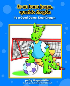 Es un buen juego, querido dragón / It's a Good Game, Dear Dragon - 9781603575508 by Margaret Hillert, David Schimmell, 9781603575508