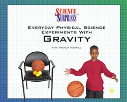 Everyday Physical Science Experiments with Gravity - 9781404251892 by Amy French Merrill, 9781404251892