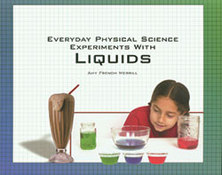 Everyday Physical Science Experiments with Liquids - 9781404251915 by Amy French Merrill, 9781404251915
