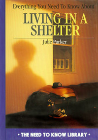 Everything You Need to Know About Living in a Shelter by Julie Parker, 9780823918744
