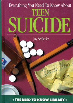 Everything You Need to Know About Teen Suicide by Jay Schleifer, 9780823930388