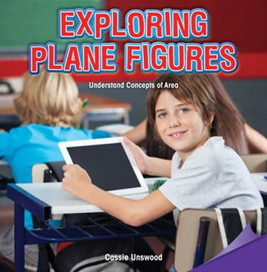 Exploring Plane Figures (Understand Concepts of Area) by Cassie Unswood, 9781477745946