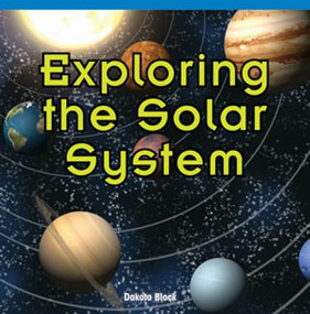 Exploring the Solar System - 9781448888573 by Dakota Block, 9781448888573