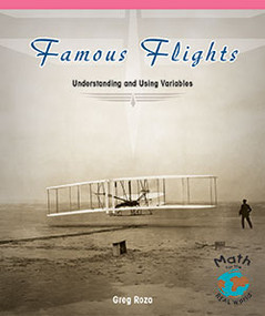 Famous Flights (Understanding and Using Variables) - 9781404260870 by Greg Roza, 9781404260870