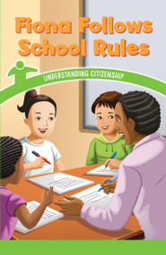 Fiona Follows School Rules (Understanding Citizenship) by Dwayne Booker, 9781538365540
