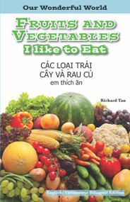 Fruit and Vegetables I Like to Eat: Vietnamese by , 9781508112587