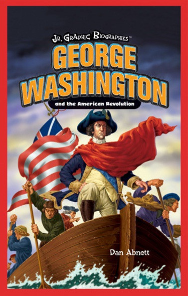 George Washington and the American Revolution - 9781404221482 by Dan Abnett, 9781404221482