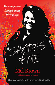 Shades of Me (My many lives through many Dreamings) by Mel Brown, 9781925946529
