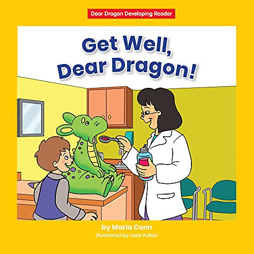 Get Well, Dear Dragon! by Marla Conn, Jack Pullan, 9781684046942