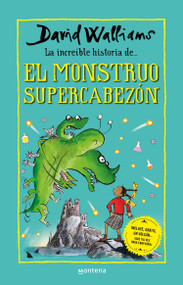 La increíble historia de El monstruo supercabezón / Megamonster (Spanish Edition) by David Walliams, 9786073843379