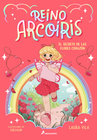 El secreto de las flores corazón / The Secret of the Heart Flowers (Spanish Edition) by Laura Vila, 9788419275653