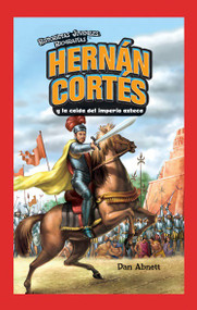 Hernán Cortés y la caída del imperio azteca (Hernan Cortes and the Fall of the Aztec Empire) - 9781435833142 by Dan Abnett, 9781435833142