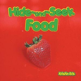 Hide and Seek Food by Kristin Eck, 9781404227033