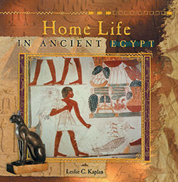 Home Life in Ancient Egypt by Leslie C. Kaplan, 9780823989355