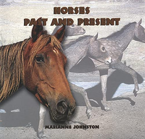 Horses: Past and Present - 9781404255661 by Marianne Johnston, 9781404255661
