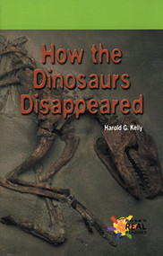 How the Dinosaurs Disappeared - 9780823981533 by Harold G. Kelly, 9780823981533