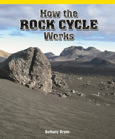 How the Rock Cycle Works - 9781435801516 by Bethany Bryan, 9781435801516