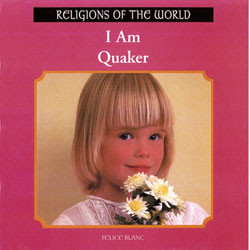 I Am Quaker by Felice Blanc, 9780823952649