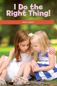 I Do the Right Thing! (What Is Right?) by Dwayne Booker, 9781725354739