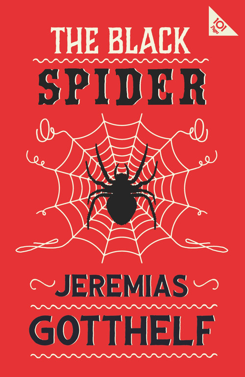 The Black Spider (Annotated Edition with an introduction by H.M. Waidson) by Jeremias Gotthelf, H.M. Waidson, 9781847499240