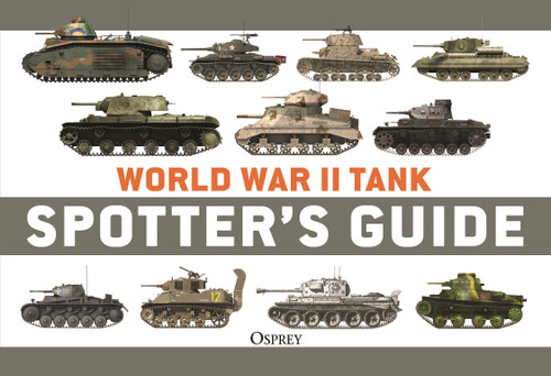 World War II Tank Spotter's Guide by Chris McNab, 9781472866783