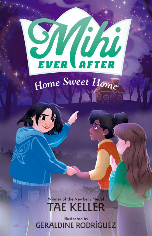 Mihi Ever After: Home Sweet Home by Tae Keller, Geraldine Rodríguez, 9781250814340