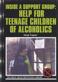 Inside a Support Group (Help for Teenage Children of Alcoholics) by Margi Trapani, 9780823925087