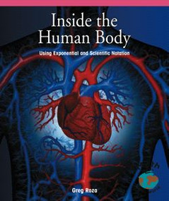 Inside the Human Body (Using Scientific and Exponential Notation) - 9781404263666 by Greg Roza, 9781404263666