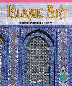 Islamic Art (Recognizing Geometric Ideas in Art) - 9781404260818 by Janey Levy, 9781404260818