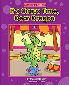 It's Circus Time, Dear Dragon - 9781603578851 by Margaret Hillert, Jack Pullan, 9781603578851