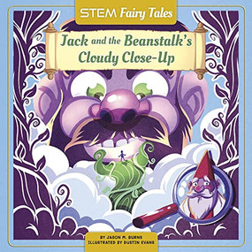 Jack and the Beanstalk's Cloudy Close-Up by Jason M. Burns, Dustin Evans, 9781684047659