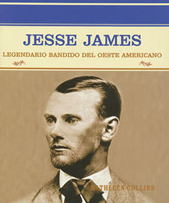 Jesse James (Legendario bandido del oeste americano (Bank Robber of the American West)) - 9780823942305 by Kathleen Collins, 9780823942305