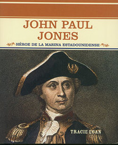 John Paul Jones (Héroe de la marina estadounidense (American Naval Hero)) - 9780823942312 by Tracie Egan, 9780823942312