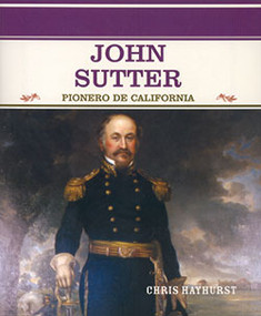 John Sutter (Pionero de California (California Pioneer)) - 9780823942329 by Chris Hayhurst, 9780823942329