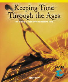 Keeping Time Through the Ages (The History of Tools Used to Measure Time) - 9780823989171 by Janey Levy, 9780823989171